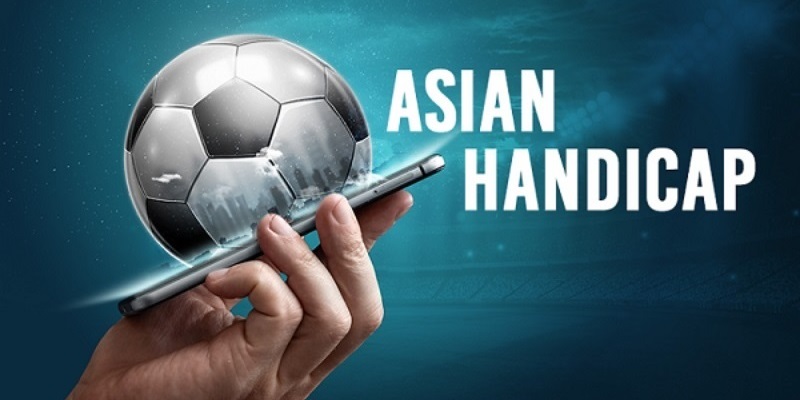 Kèo Châu Á có tên gọi bằng Tiếng Anh là Asian Handicap