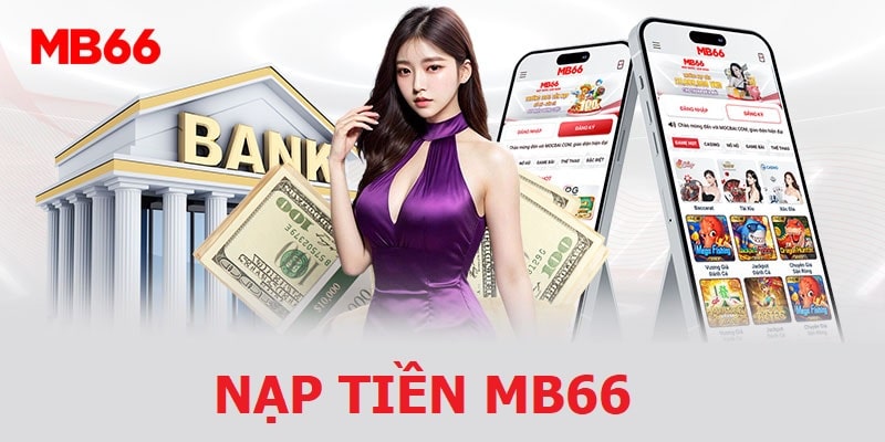 Các phương thức nạp tiền MB66 hiện có