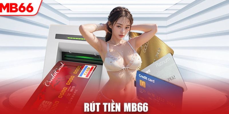 Một số quy định liên quan đến rút tiền MB66