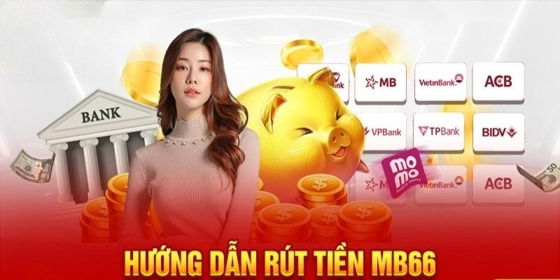 Thông tin cơ bản về việc rút tiền MB66